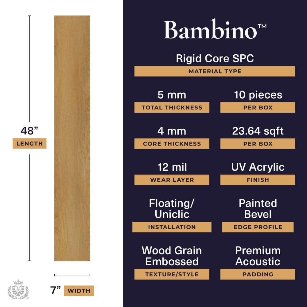 Bambino Rigid Core SPC flooring specs: 48" length, 7" width, 5 mm total thickness, 12 mil wear layer, UV acrylic finish, floating/Uniclic installation, wood grain embossing, 23.64 sq ft per box, 10 pieces per box, premium acoustic padding, beveled edge.